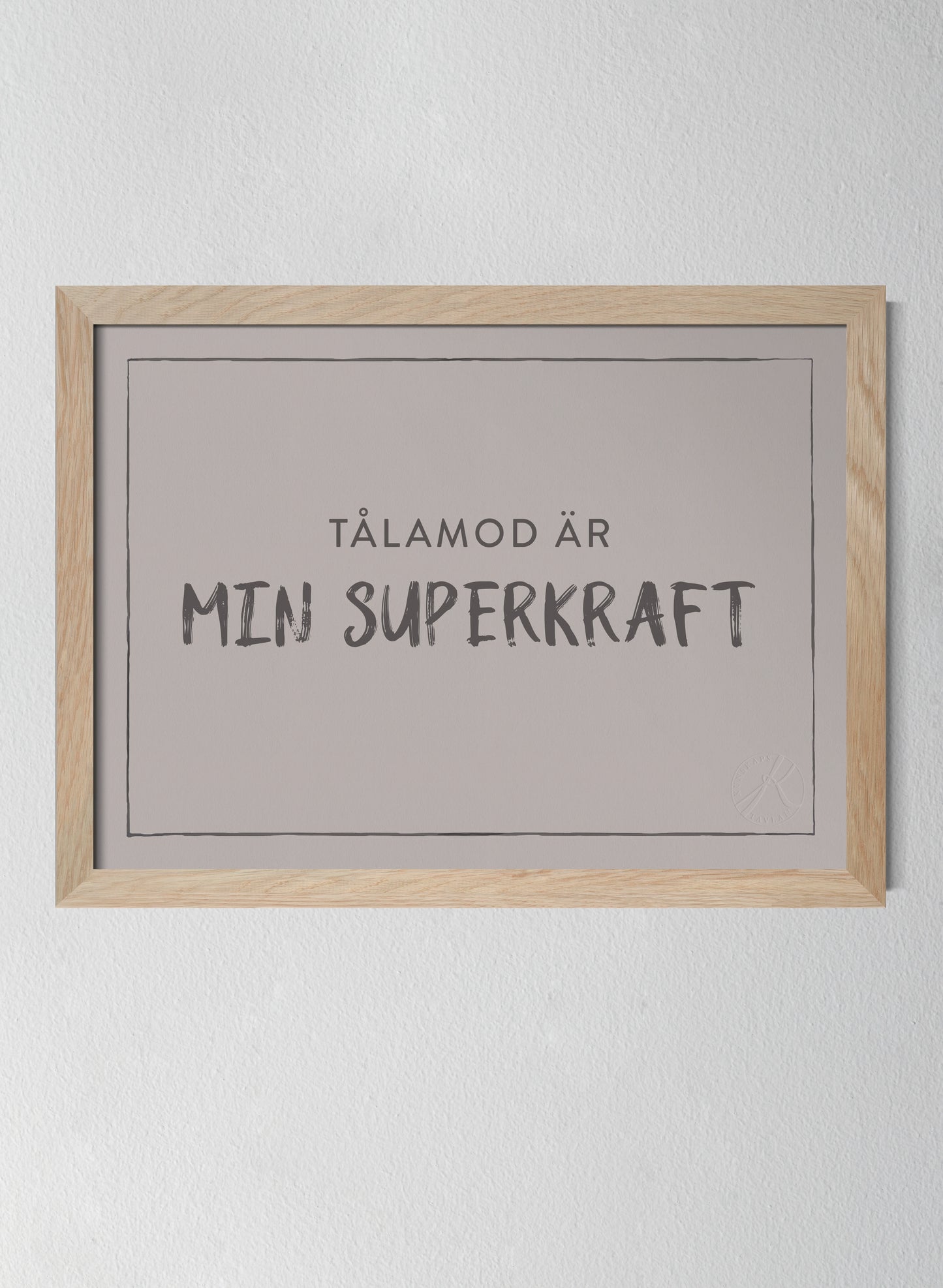 Tålamod är min superkraft