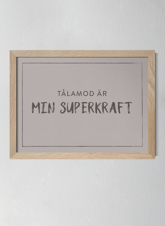 Tålamod är min superkraft